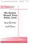 We Gather 'Round Your Table, Lord - SATB
