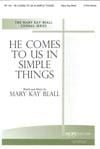 He Comes to Us In Simple Things - 2-Part Mixed