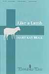 Like a Lamb - Two-Part Mixed