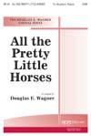 All the Pretty Little Horses - SATB