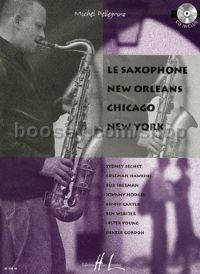 Le saxophone New Orleans Chicago New York - saxophone (+ CD)