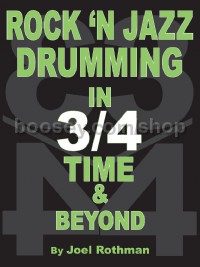Rock 'N Jazz Drumming in 3/4 Time & Beyond