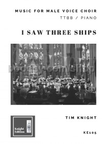I Saw Three Ships (TTBB Choir & Organ)