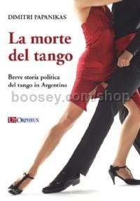 La morte del tango. Breve storia politica del tango in Argentina