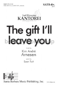 The Gift I'll Leave You (SATB & Piano)