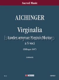 Virginalia. Laudes aeternae Virginis Mariae (Dillingen 1607) for 5 Voices (score)