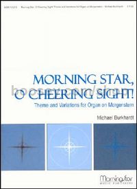 Morning Star, O Cheering Sight!