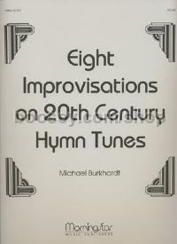 Eight Improv. on 20th Cent. Hymn Tunes, Set 1