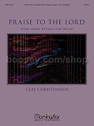 Praise to the Lord: Seven Hymn Settings for Organ