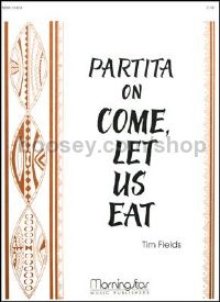 Partita on Come, Let Us Eat