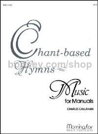 Chant-Based Hymns for Manuals