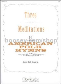 Three Meditations on American Folk Hymns