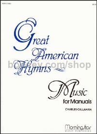 Great American Hymns - Music for Manuals