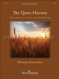 Quiet Harvest: Music For Praise & Thanksgiving (Piano Solo)