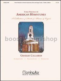 3 Preludes on American Hymntunes