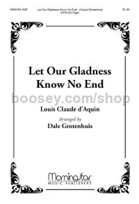 Let Our Gladness Know No End
