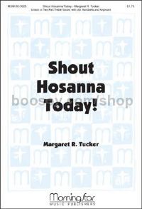Shout Hosanna Today!