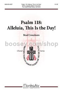 Psalm 118: Alleluia, This Is the Day!