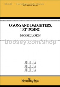 O Sons and Daughters, Let Us Sing (Choral Score)