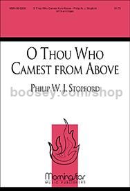 O Thou Who Camest from Above