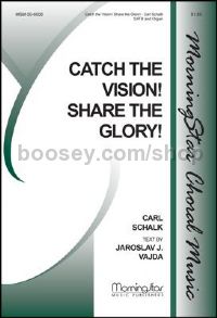 Catch the Vision! Share the Glory!