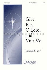 Give Ear, O Lord, and Visit Me