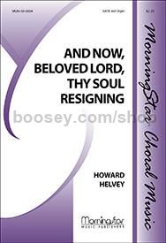 And Now, Beloved Lord, Thy Soul Resigning