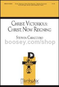 Christ, Victorious: Christ, Now Reigning