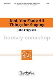 God, You Made All Things for Singing