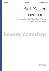 One Life (From And Let The Waves Bear Witness) (SATB & Piano)