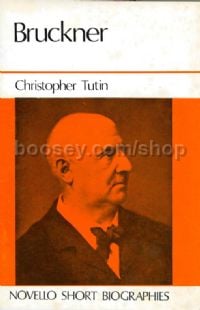 Novello Short Biography: Bruckner (Book)