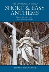 The New Novello Book of Short & Easy Anthems for mixed-voice choirs