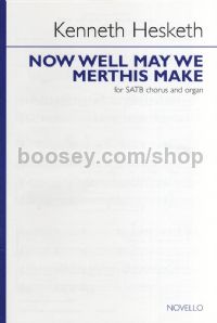 Now Well May We Merthis Make (SATB & Organ)