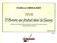 1918 L'homme Qui Titubait Dans La Guerre (Voice & Orchestra Score)