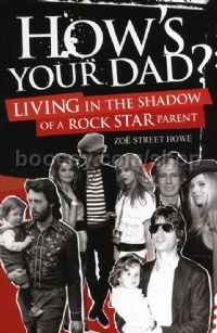 How's Your Dad? Living in the Shadow of a Rock Star Parent