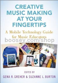 Creative Music Making at Your Fingertips: (Hardcover)