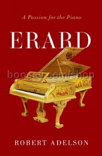 Erard A Passion for the Piano