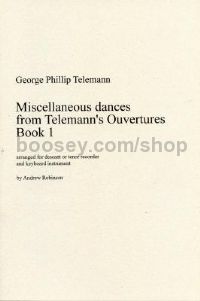 Miscellaneous Dances from Telemann's Overtures for descant or tenor recorder, Book 1, arr. Robinson