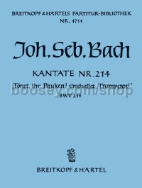 Cantata No. 214 Tönet, ihr Pauken! (score)