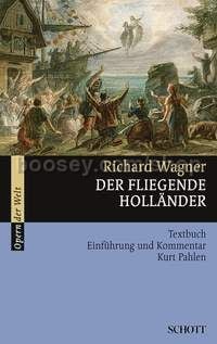 Der fliegende Holländer WWV 63 - Textbuch, Einführung und Kommentar (libretto)