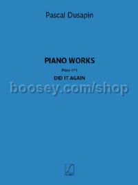 Piano Works Pièce N° 1 Did It Again (Piano)