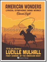 The True Life Adventures of Lucille Mulhall (Concert Band Score & Parts)