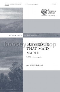 Blessed Be that Maid Marie (SATB Divisi)