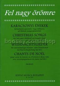 Fel nagy örömre: Karácsonyi énekek - upper voices (2-part) & piano ad lib.