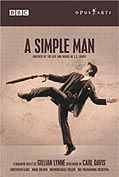 Simple Man (Opus Arte DVD)