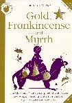 Gold, Frankincense And Myrrh (Teacher's Book)
